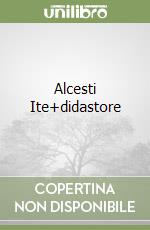 Alcesti Ite+didastore libro