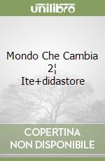 Mondo Che Cambia 2¦ Ite+didastore libro