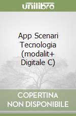 App Scenari Tecnologia (modalit+ Digitale C) libro