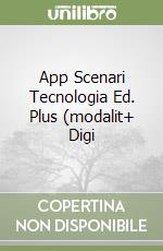 App Scenari Tecnologia Ed. Plus (modalit+ Digi libro