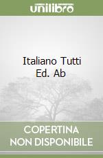 Italiano Tutti Ed. Ab libro