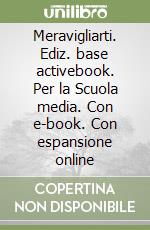 Meravigliarti. Ediz. base activebook. Per la Scuola media. Con e-book. Con espansione online libro