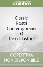 Classici Nostri Contemporanei O Ite+didastore libro