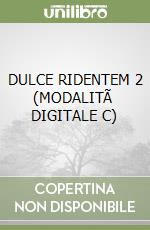 DULCE RIDENTEM 2  (MODALITÃ  DIGITALE C) libro