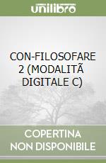 CON-FILOSOFARE 2 (MODALITÃ  DIGITALE C) libro