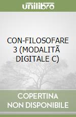 CON-FILOSOFARE 3 (MODALITÃ  DIGITALE C) libro