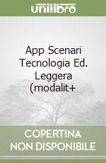 App Scenari Tecnologia Ed. Leggera (modalit+ libro