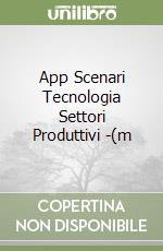 App Scenari Tecnologia Settori Produttivi -(m libro