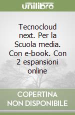 Tecnocloud next. Per la Scuola media. Con e-book. Con 2 espansioni online libro