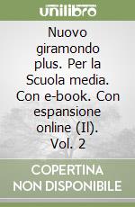 Nuovo giramondo plus. Per la Scuola media. Con e-book. Con espansione online (Il). Vol. 2 libro usato