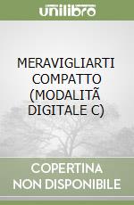 MERAVIGLIARTI COMPATTO (MODALITÃ  DIGITALE C) libro