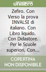 Zefiro. Con Verso la prova INVALSI di italiano. Con Libro liquido. Con Didastore. Per le Scuole superiori. Con ebook. Con espansione online. Vol. 2: Dal Seicento alla prima metà dell'Ottocento libro