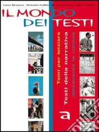 Il mondo dei testi. Per le Scuole superiori. Con espansione online libro
