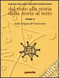 Dal testo alla storia. Dalla storia al testo. Ediz. gialla. Per le Scuole superiori. Vol. 3/1: Dal neoclassicismo al verismo libro