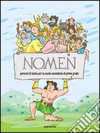 Nomen. Percorsi di latino. Per la Scuola media. Con espansione online libro
