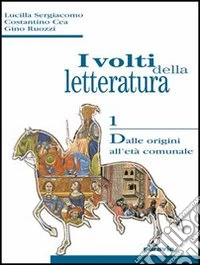 I volti della letteratura. Per le Scuole superiori. Con espansione online libro