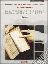 Dal testo alla storia dalla storia al testo. Modulare. Per le Scuole superiori. Vol. 3/1: Dalla Scapigliatura al Postmoderno. Percorsi e strumenti libro
