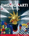 Emozionarti. Vol. A: Comunicazione visiva. Per la Scuola media. Con espansione online libro