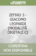 ZEFIRO 3 - GIACOMO LEOPARDI (MODALITÃ  DIGITALE C) libro