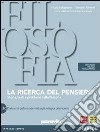 Ricerca del pensiero. Vol 3C: Dalla crisi della modernità agli sviluppi più recenti. Per le Scuole superiori. Con espansione online libro