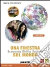 Una finestra sul mondo. Per le Scuole superiori. Con espansione online libro di Cattani M. Rita