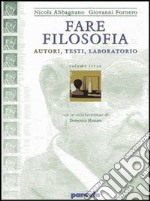 Fare filosofia. Per i Licei e gli Ist. magistrali. Vol. 3: Ottocento e Novecento libro