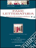 Fare letteratura. Testi; forme; idee. Modulo B. Per il triennio. Vol. 3 libro