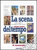 La scena del tempo. Per le Scuole superiori libro