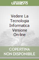 Vedere La Tecnologia Informatica Versione On-line libro