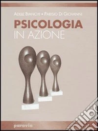 Psicologia in azione. Per i Licei e gli Ist. magistrali libro