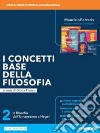 Concetti base della filosofia. La filosofia dalle origini a Ockham. Per le Scuole superiori. Con e-book. Con espansione online (I). Vol. 2 libro