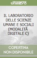 IL LABORATORIO DELLE SCIENZE UMANE E SOCIALI (MODALITÃ  DIGITALE C) libro