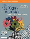 Tuo sguardo domani. Con percorso le origini delle letteratura. Per le Scuole superiori. Con e-book. Con espansione online (Il). Vol. 2 libro