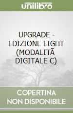 UPGRADE - EDIZIONE LIGHT (MODALITÃ  DIGITALE C) libro