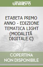 ETABETA PRIMO ANNO - EDIZIONE TEMATICA LIGHT (MODALITÃ  DIGITALE C) libro