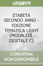 ETABETA SECONDO ANNO - EDIZIONE TEMATICA LIGHT (MODALITÃ  DIGITALE C) libro
