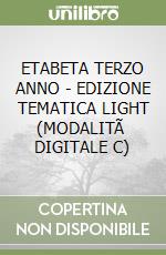 ETABETA TERZO ANNO - EDIZIONE TEMATICA LIGHT (MODALITÃ  DIGITALE C) libro