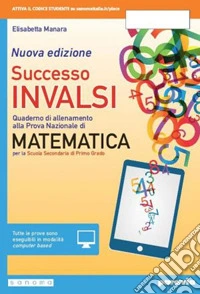 Successo INVALSI matematica. Quaderno di allenamento alla prova nazionale di matematica. Con e-book. Con espansione online
