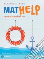 Mathelp. Verso le superiori. Con espansione online