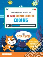 Il mio primo libro di coding. Per la Scuola media. Con espansione online libro