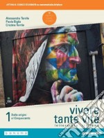 Vivere tante vite. Letteratura italiana. Per le Scuole superiori. Con e-book. Con espansione online. Vol. 1 libro usato