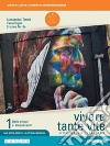 Vivere tante vite. Letteratura italiana. Con Antologia della Divina Commedia. Per le Scuole superiori. Con e-book. Con espansione online. Vol. 1 libro