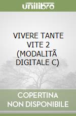 VIVERE TANTE VITE 2  (MODALITÃ  DIGITALE C) libro