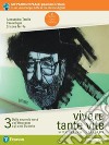 Vivere tante vite. Letteratura italiana. Per le Scuole superiori. Con e-book. Con espansione online. Vol. 3