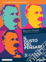 Gusto del pensare. La filosofia dal Schopenhauer ai dibattiti contemporanei. Per le Scuole superiori. Con e-book. Con espansione online (Il). Vol. 3 libro usato