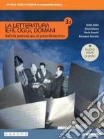 Letteratura ieri, oggi, domani. Ediz. nuovo esame di Stato. Per le Scuole superiori. Con e-book. Con espansione online (La). Vol. 3/1 libro