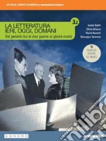 Letteratura ieri, oggi, domani. Ediz. nuovo esame di Stato. Per le Scuole superiori. Con e-book. Con espansione online (La). Vol. 3/2 libro