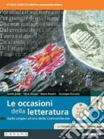 Occasioni della letteratura. Con competenti in comunicazione oggi. Ediz. nuovo esame di Stato. Per le Scuole superiori. Con e-book. Con espansione online (Le). Vol. 1 libro