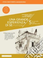 Grande esperienza di sÃ©. Ediz. nuovo esame di Stato. Per le Scuole superiori. Con e-book. Con espansione online (Una). Vol. 5: La seconda metÃ  dell`Ottocento libro usato