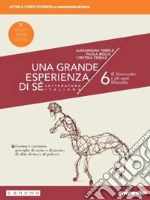 Grande esperienza di sÃ©. Ediz. nuovo esame di Stato. Per le Scuole superiori. Con e-book. Con espansione online (Una). Vol. 6: Il Novecento e gli anni Duemila libro usato